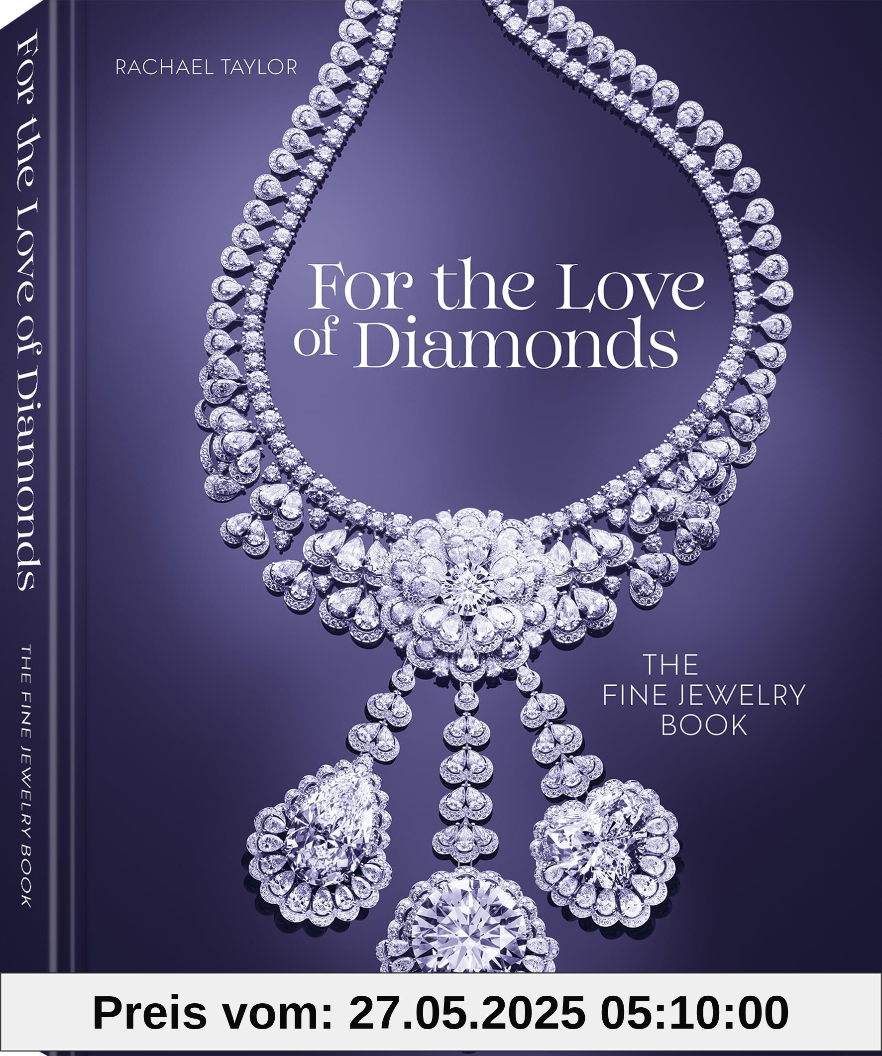 For the Love of Diamonds: The Fine Jewelry Book For the Love of Diamonds: The Fine Jewelry Book von unbekannt