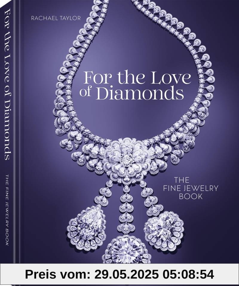 For the Love of Diamonds: The Fine Jewelry Book von unbekannt