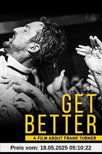 Get Better: A Film About Frank Turner Get Better: A Film About Frank Turner von unbekannt
