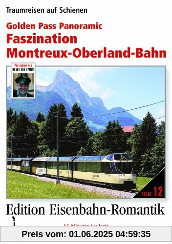 Golden Pass Panoramic - Faszination Montreux-Oberland-Bahn - Traumreisen auf Schienen - Edition Eisenbahn-Romantik - Rio Grande Golden Pass Panoramic - Faszination Montreux-Oberland-Bahn - Traumreisen auf Schienen - Edition Eisenbahn-Romantik - Rio Grande von unbekannt