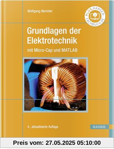 Grundlagen der Elektrotechnik: mit Micro-Cap und MATLAB Grundlagen der Elektrotechnik: mit Micro-Cap und MATLAB von unbekannt