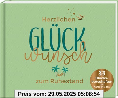 Herzlichen Glückwunsch zum Ruhestand: 33 Glücksbotschaften zum Aufschneiden | Originelles Geschenk für einen aktiven Ruhestand von unbekannt