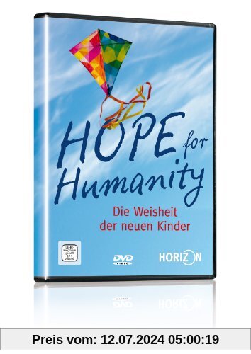 Hope for Humanity - Die Weisheit der neuen Kinder von unbekannt