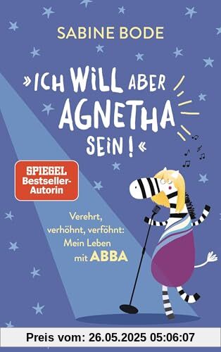 Ich will aber Agnetha sein!: Verehrt, verhöhnt, verföhnt: Mein Leben mit Abba Ich will aber Agnetha sein!: Verehrt, verhöhnt, verföhnt: Mein Leben mit Abba von unbekannt