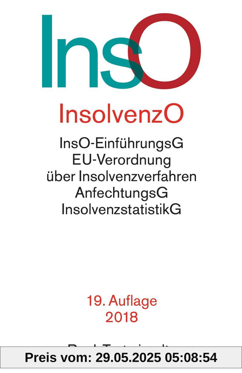 Insolvenzordnung: mit Einführungsgesetz, Insolvenzverfahren, Insolvenzrechtlicher Vergütungsverordnung, Insolvenzstatistikgesetz ... Vorschriften (dtv ... Vorschriften (Beck-Texte im dtv) von unbekannt