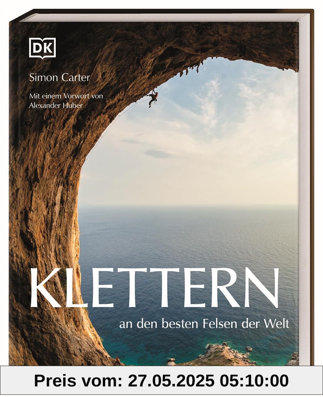 Klettern an den besten Felsen der Welt: Mit einem Vorwort von Alexander Huber. Spektakulärer Bildband von Simon Carter zu den schönsten Kletterspots mit inspirierenden Texten von Kletter-Profis. Klettern an den besten Felsen der Welt: Mit einem Vorwort von Alexander Huber. Spektakulärer Bildband von Simon Carter zu den schönsten Kletterspots mit inspirierenden Texten von Kletter-Profis. von unbekannt