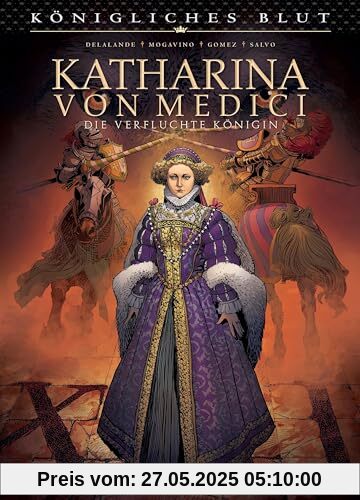 Königliches Blut: Katharina von Medici: Die verfluchte Königin Königliches Blut: Katharina von Medici: Die verfluchte Königin von unbekannt