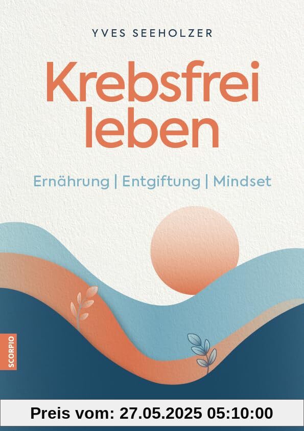 Krebsfrei leben: Ernährung | Entgiftung | Mindset Krebsfrei leben: Ernährung | Entgiftung | Mindset von unbekannt