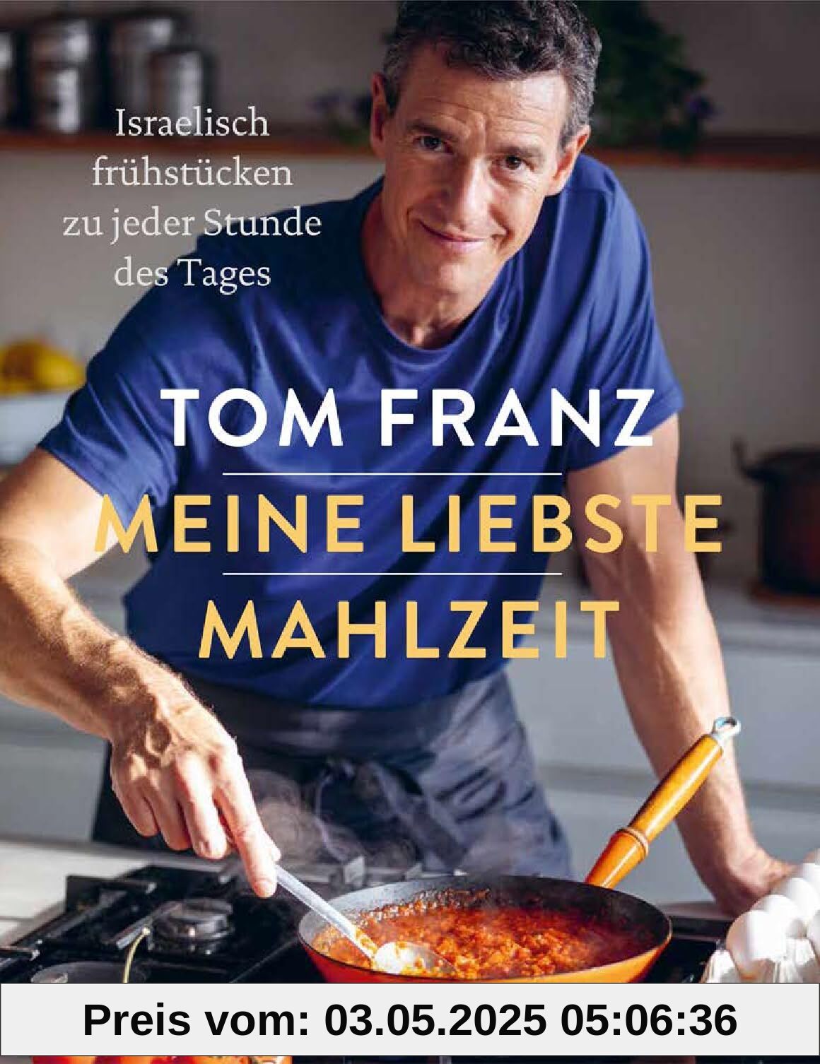Meine liebste Mahlzeit: Israelisches Frühstück & Brunch - Vielfältige Rezepte für den ganzen Tag und für jeden Anlass. Von MasterChef Tom Franz Meine liebste Mahlzeit: Israelisches Frühstück & Brunch - Vielfältige Rezepte für den ganzen Tag und für jeden Anlass. Von MasterChef Tom Franz von unbekannt