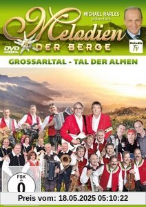 Melodien der Berge - Großarltal - Tal der Almen Melodien der Berge - Großarltal - Tal der Almen von unbekannt