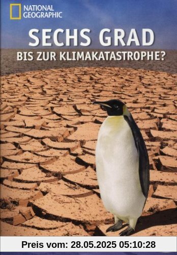 National Geographic - Sechs Grad bis zur Klimakatastrophe National Geographic - Sechs Grad bis zur Klimakatastrophe von unbekannt