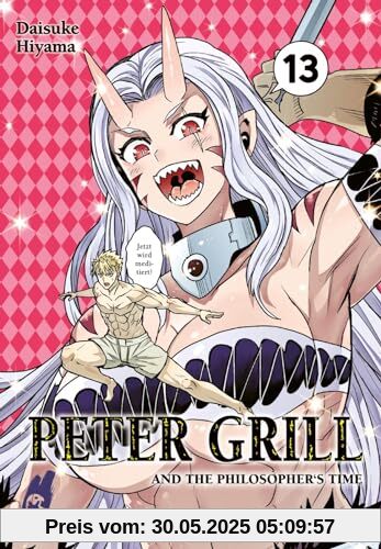 Peter Grill and the Philosopher's Time 13: Die ultimative Harem-Comedy – Der Manga zum Ecchi-Anime-Hit! von unbekannt