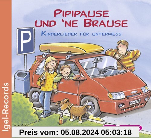 Pipipause und 'ne Brause: Kinderlieder für unterwegs von unbekannt
