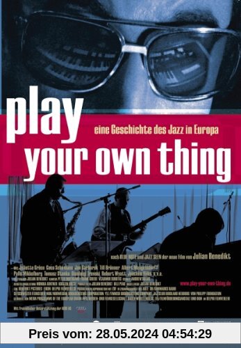 Play Your Own Thing - Eine Geschichte des europäischen Jazz von unbekannt