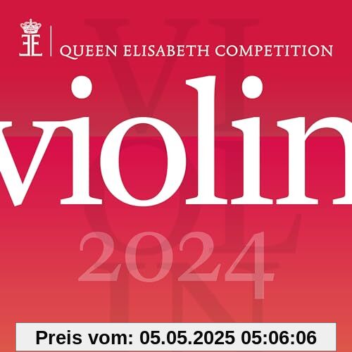 Queen Elisabeth Competition: Violin 2024 (Live) von unbekannt