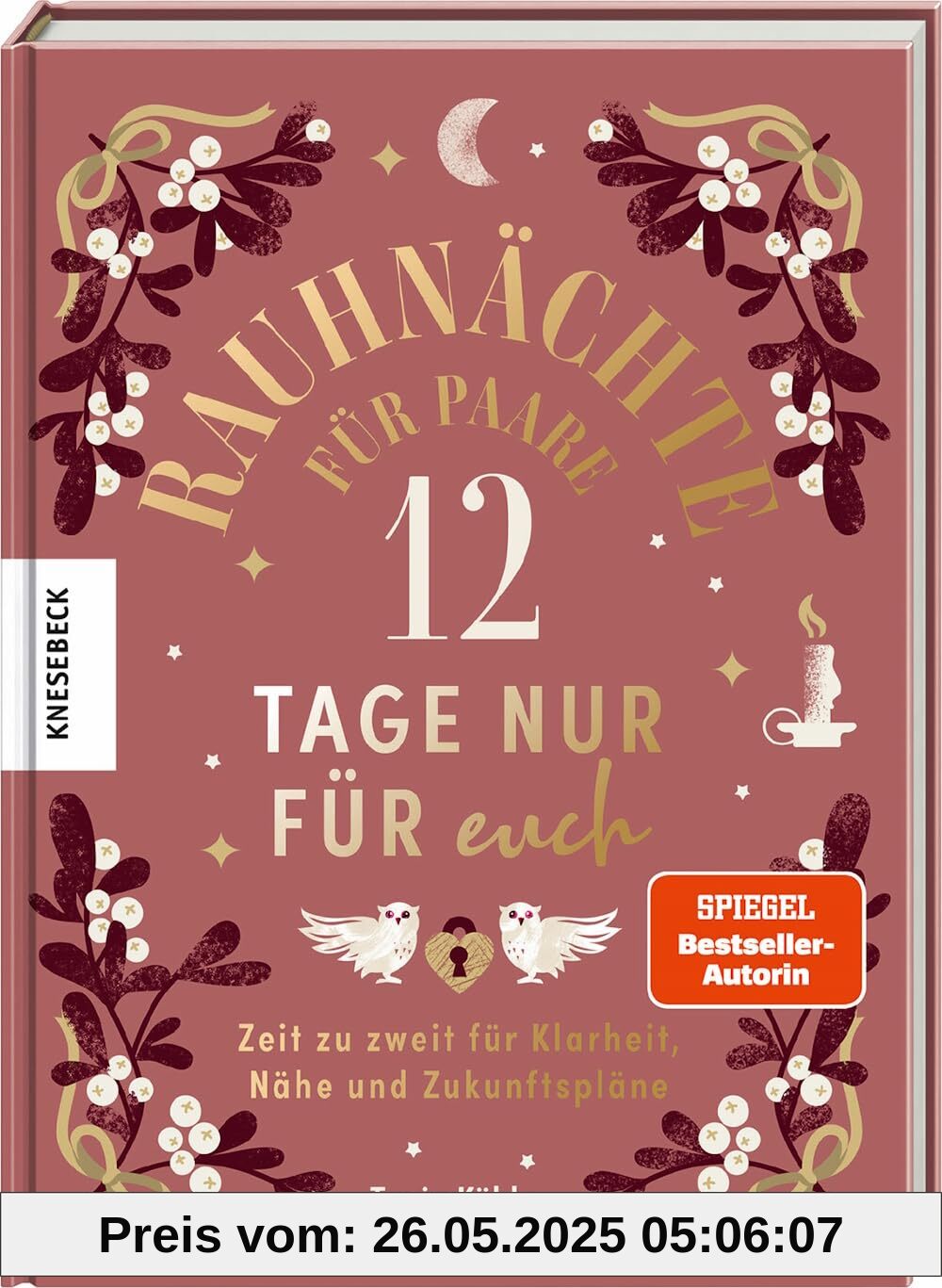 Rauhnächte für Paare - 12 Tage nur für euch: Zeit zu zweit für Klarheit, Nähe und Zukunftspläne Rauhnächte für Paare - 12 Tage nur für euch: Zeit zu zweit für Klarheit, Nähe und Zukunftspläne von unbekannt