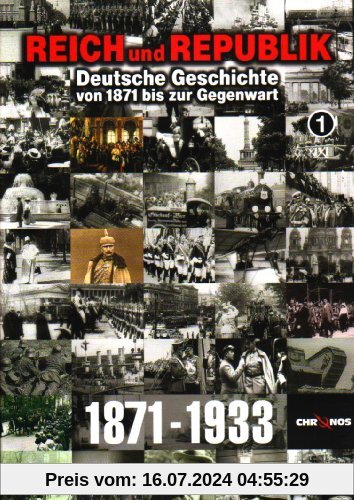 Reich und Republik - Deutsche Geschichte von 1871 bis zur Gegenwart: Teil 1-9 (3 DVDs) von unbekannt