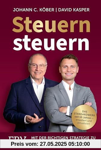 Steuern steuern: Mit der richtigen Strategie zu Vermögen und Wohlstand. Das Standardwerk seit 10 Jahren – erweitert und aktualisiert. Geld sparen bei Vermögensaufbau & Anlage Steuern steuern: Mit der richtigen Strategie zu Vermögen und Wohlstand. Das Standardwerk seit 10 Jahren – erweitert und aktualisiert. Geld sparen bei Vermögensaufbau & Anlage von unbekannt