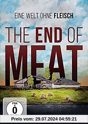 The End of Meat - Eine Welt ohne Fleisch von unbekannt