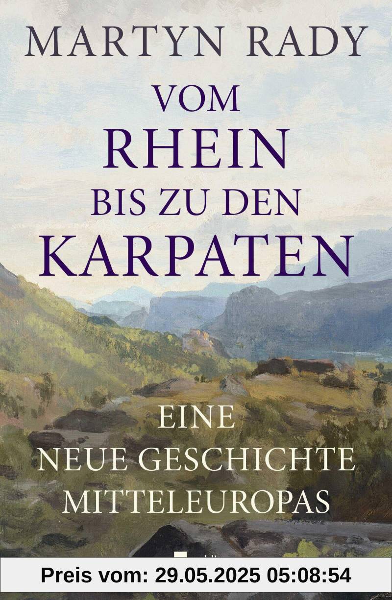 Vom Rhein bis zu den Karpaten: Eine neue Geschichte Mitteleuropas von unbekannt