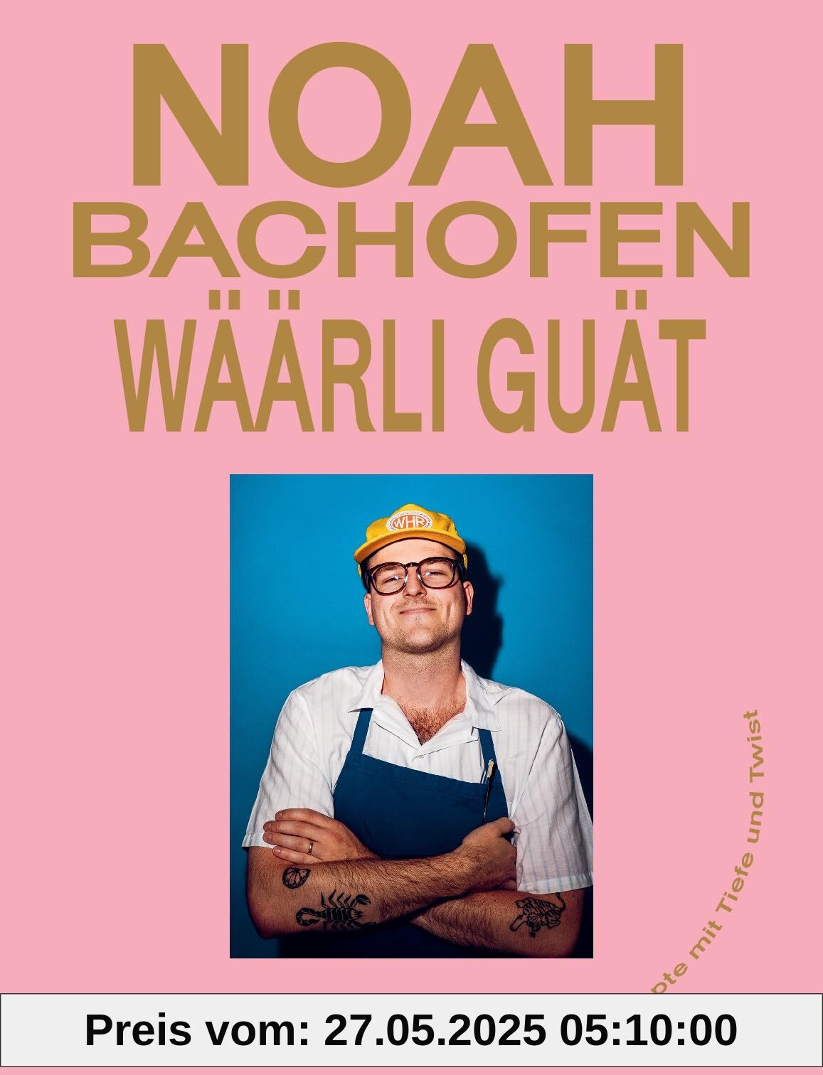 Wäärli guät - Rezepte mit Tiefe und Twist: Sterneküche für zuhause von Noah Bachofen. 50 einfache & kreative Rezepte für Anfänger & Hobbyköche. Profi-Tricks & Geschichten aus der Schweizer Heimat Wäärli guät - Rezepte mit Tiefe und Twist: Sterneküche für zuhause von Noah Bachofen. 50 einfache & kreative Rezepte für Anfänger & Hobbyköche. Profi-Tricks & Geschichten aus der Schweizer Heimat von unbekannt