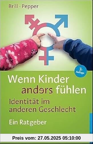 Wenn Kinder anders fühlen - Identität im anderen Geschlecht: Ein Ratgeber Wenn Kinder anders fühlen - Identität im anderen Geschlecht: Ein Ratgeber von unbekannt