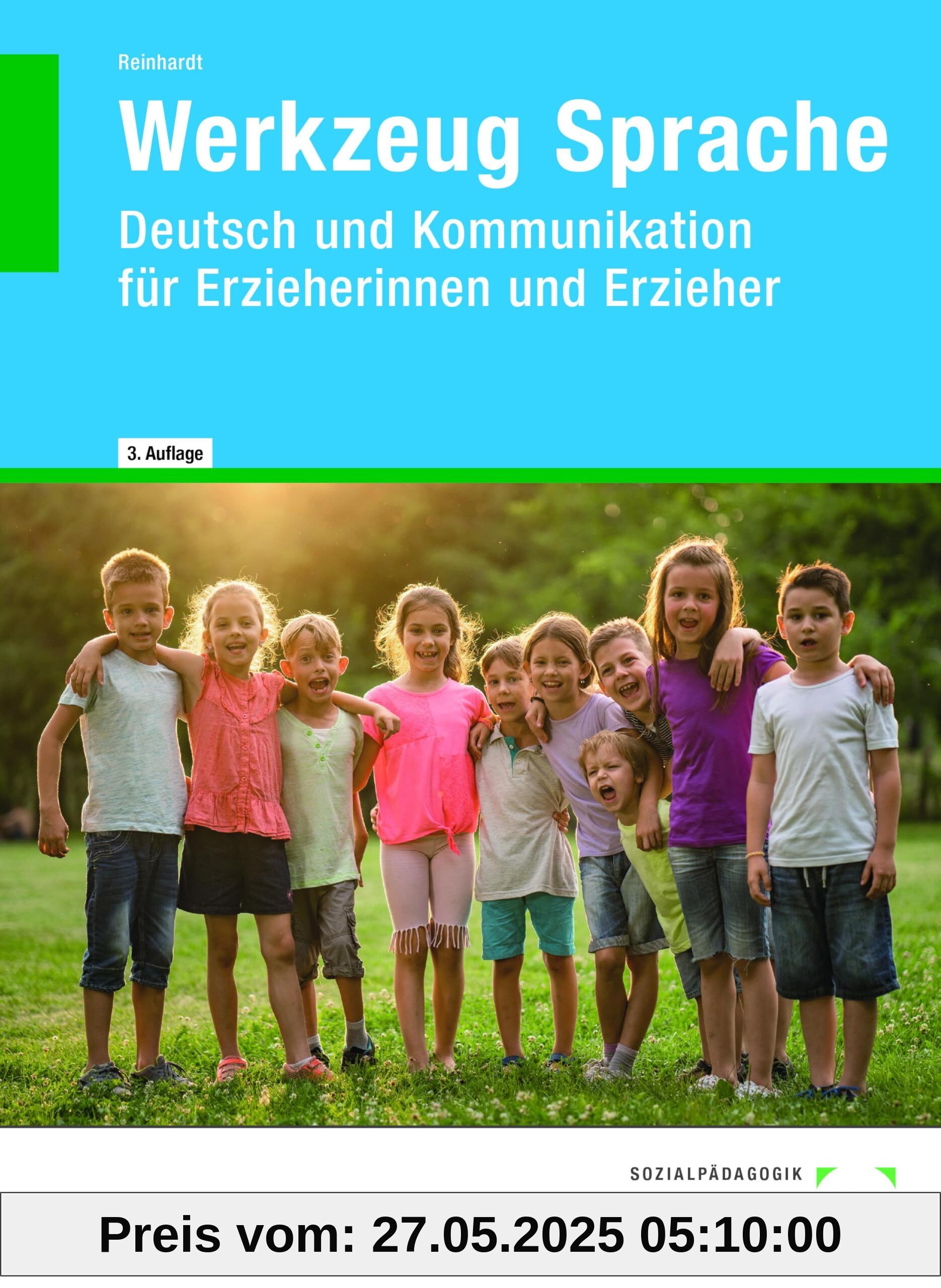 Werkzeug Sprache: Deutsch und Kommunikation für Erzieherinnen und Erzieher Werkzeug Sprache: Deutsch und Kommunikation für Erzieherinnen und Erzieher von unbekannt