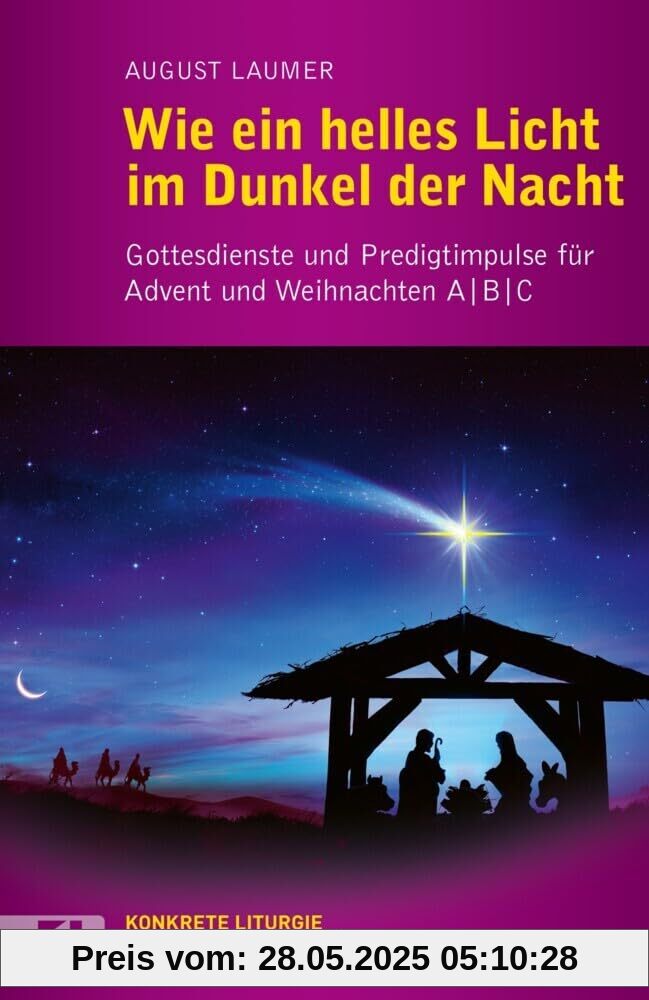 Wie ein helles Licht im Dunkel der Nacht: Gottesdienste und Predigtimpulse für Advent und Weihnachten A / B / C (Konkrete Liturgie) von unbekannt