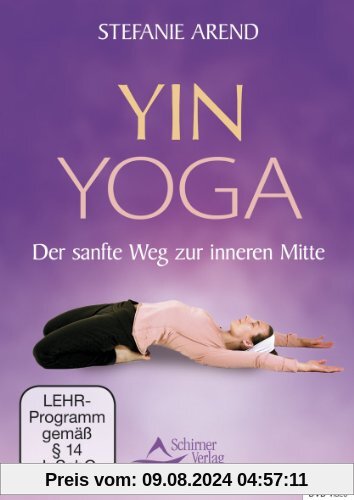 Yin Yoga - Der sanfte Weg zur inneren Mitte von unbekannt