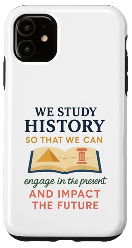 Geschichtslehrer: Studieren Sie Geschichte, damit wir die Vergangenheit kennen Hülle für iPhone 11 Geschichtslehrer: Studieren Sie Geschichte, damit wir die Vergangenheit kennen Hülle für iPhone 11 von uniqueee