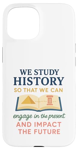 Geschichtslehrer: Studieren Sie Geschichte, damit wir die Vergangenheit kennen Hülle für iPhone 15 Geschichtslehrer: Studieren Sie Geschichte, damit wir die Vergangenheit kennen Hülle für iPhone 15 von uniqueee