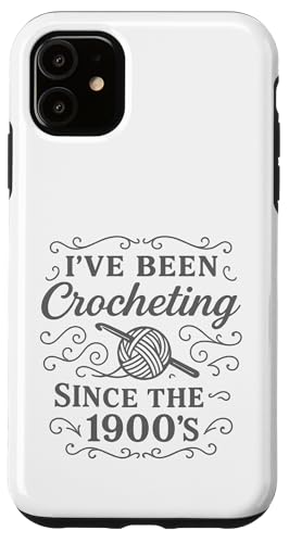 I've Been Crocheting Since The 1900's Vintage Crochet Funny Hülle für iPhone 11 I've Been Crocheting Since The 1900's Vintage Crochet Funny Hülle für iPhone 11 von uniqueee
