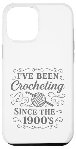 I've Been Crocheting Since The 1900's Vintage Crochet Funny Hülle für iPhone 12 Pro Max von uniqueee