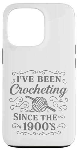 I've Been Crocheting Since The 1900's Vintage Crochet Funny Hülle für iPhone 13 Pro I've Been Crocheting Since The 1900's Vintage Crochet Funny Hülle für iPhone 13 Pro von uniqueee