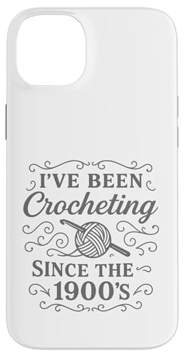 I've Been Crocheting Since The 1900's Vintage Crochet Funny Hülle für iPhone 14 Plus I've Been Crocheting Since The 1900's Vintage Crochet Funny Hülle für iPhone 14 Plus von uniqueee