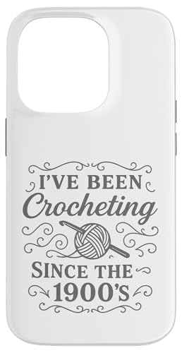 I've Been Crocheting Since The 1900's Vintage Crochet Funny Hülle für iPhone 14 Pro I've Been Crocheting Since The 1900's Vintage Crochet Funny Hülle für iPhone 14 Pro von uniqueee