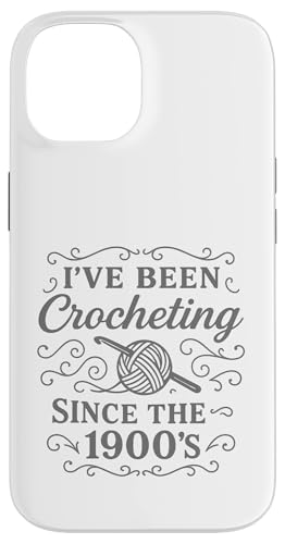 I've Been Crocheting Since The 1900's Vintage Crochet Funny Hülle für iPhone 14 I've Been Crocheting Since The 1900's Vintage Crochet Funny Hülle für iPhone 14 von uniqueee