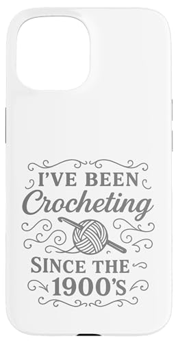 I've Been Crocheting Since The 1900's Vintage Crochet Funny Hülle für iPhone 15 I've Been Crocheting Since The 1900's Vintage Crochet Funny Hülle für iPhone 15 von uniqueee