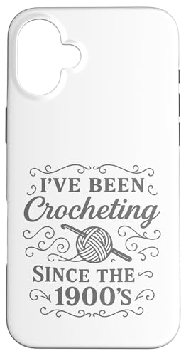 I've Been Crocheting Since The 1900's Vintage Crochet Funny Hülle für iPhone 16 Plus I've Been Crocheting Since The 1900's Vintage Crochet Funny Hülle für iPhone 16 Plus von uniqueee