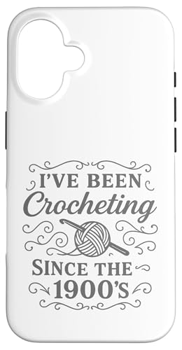 I've Been Crocheting Since The 1900's Vintage Crochet Funny Hülle für iPhone 16 I've Been Crocheting Since The 1900's Vintage Crochet Funny Hülle für iPhone 16 von uniqueee