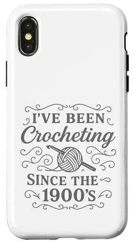 I've Been Crocheting Since The 1900's Vintage Crochet Funny Hülle für iPhone X/XS I've Been Crocheting Since The 1900's Vintage Crochet Funny Hülle für iPhone X/XS von uniqueee