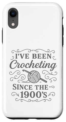 I've Been Crocheting Since The 1900's Vintage Crochet Funny Hülle für iPhone XR I've Been Crocheting Since The 1900's Vintage Crochet Funny Hülle für iPhone XR von uniqueee