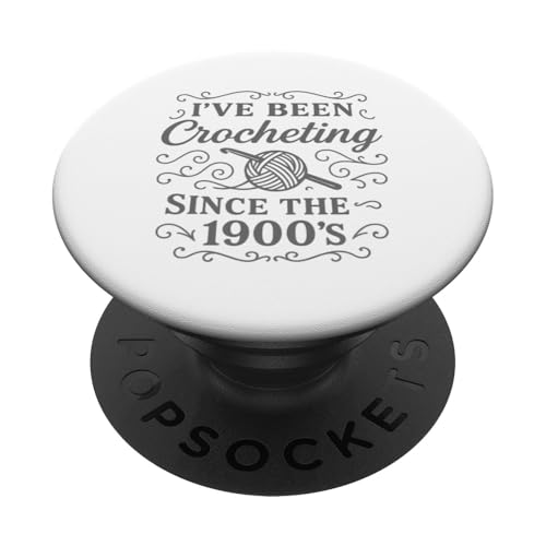 I've Been Crocheting Since The 1900's Vintage Crochet Funny PopSockets Klebender PopGrip von uniqueee