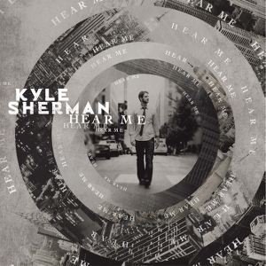 Hear Me - Kyle Sherman by Kyle Sherman (0100) Audio CD von unknown