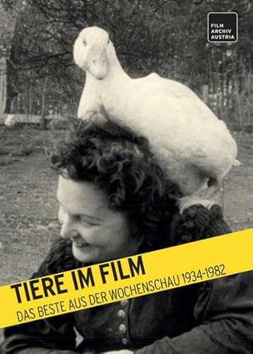 Tiere im Film: Das Beste aus der Wochenschau 1933-1982 von verlag filmarchiv austria