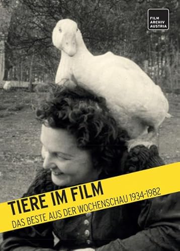 Tiere im Film: Das Beste aus der Wochenschau 1933-1982 Tiere im Film: Das Beste aus der Wochenschau 1933-1982 von verlag filmarchiv austria