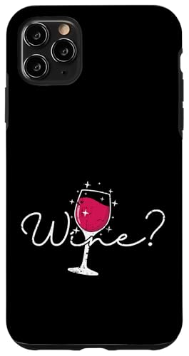 Möchten Sie Wein? Hülle für iPhone 11 Pro Max Möchten Sie Wein? Hülle für iPhone 11 Pro Max von wine alcohol vine wine cellar grape drink vine