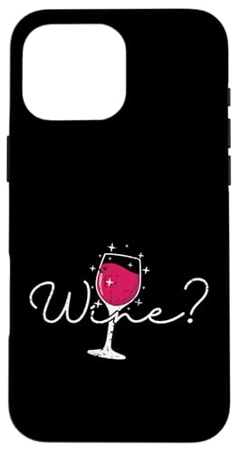 Möchten Sie Wein? Hülle für iPhone 16 Pro Max Möchten Sie Wein? Hülle für iPhone 16 Pro Max von wine alcohol vine wine cellar grape drink vine