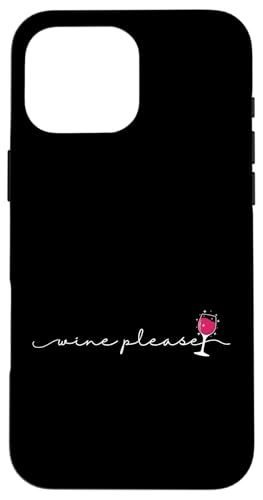 Wein, bitte trinken Hülle für iPhone 16 Pro Max Wein, bitte trinken Hülle für iPhone 16 Pro Max von wine alcohol vine wine cellar grape drink vine