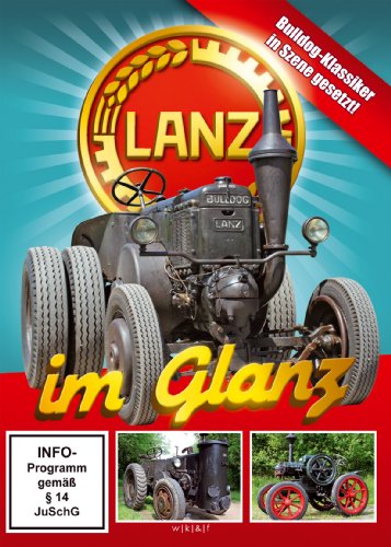 Lanz im Glanz - Bulldog-Klassiker in Szene gesetzt! von wk&f Kommunikation GmbH